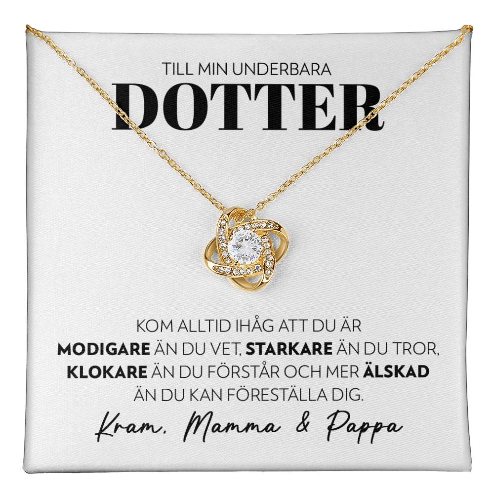 Till Min Underbara Dotter - Modigare (från Mamma och Pappa) - Halsband Kärleksknop
