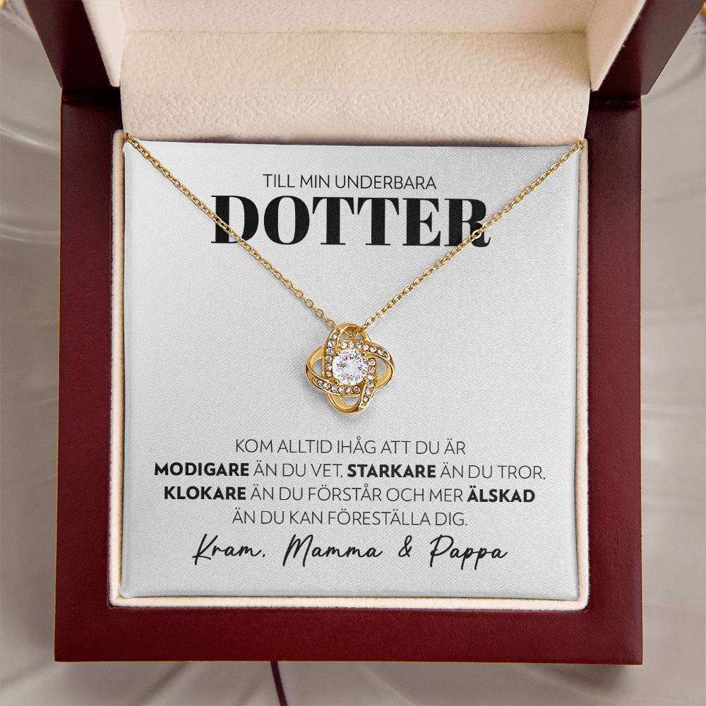 Till Min Underbara Dotter - Modigare (från Mamma och Pappa) - Halsband Kärleksknop