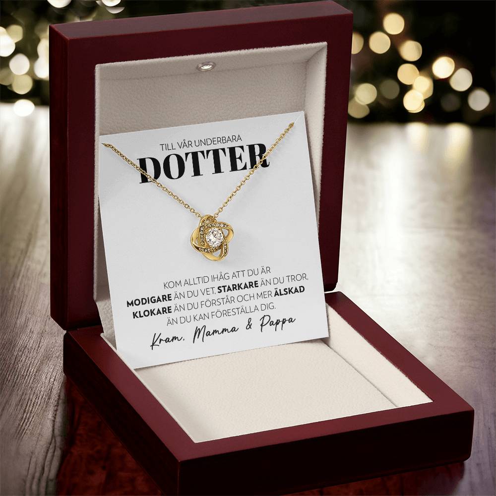 Till Vår Underbara Dotter - Modigare (från Mamma och Pappa) - Halsband Kärleksknop