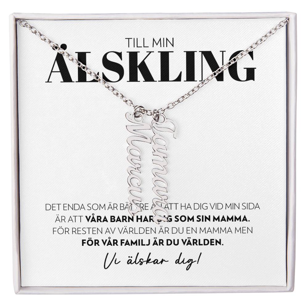 Älskling - Det Enda Som Är Bättre - Namnhalsband (Vertikalt)