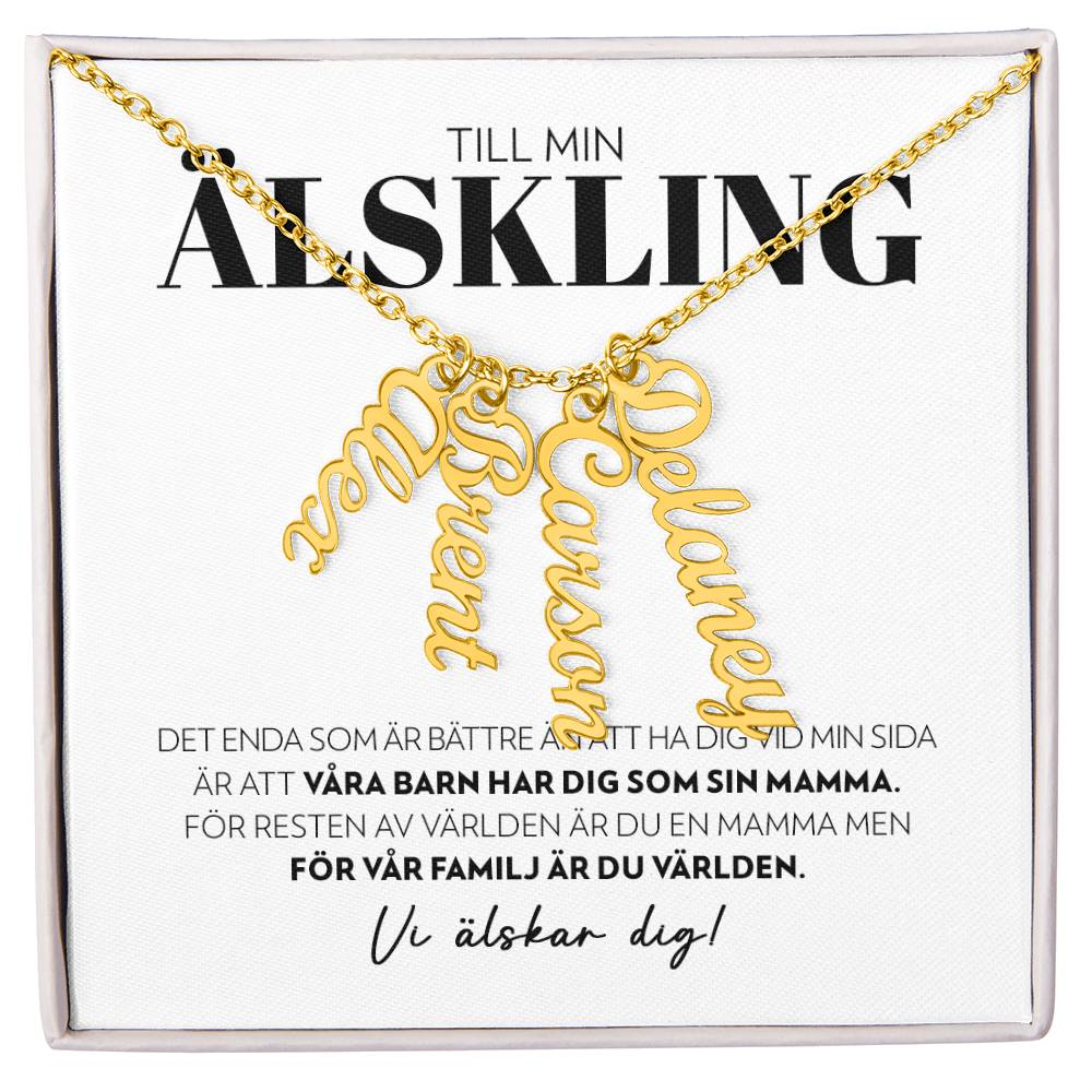 Älskling - Det Enda Som Är Bättre - Namnhalsband (Vertikalt)