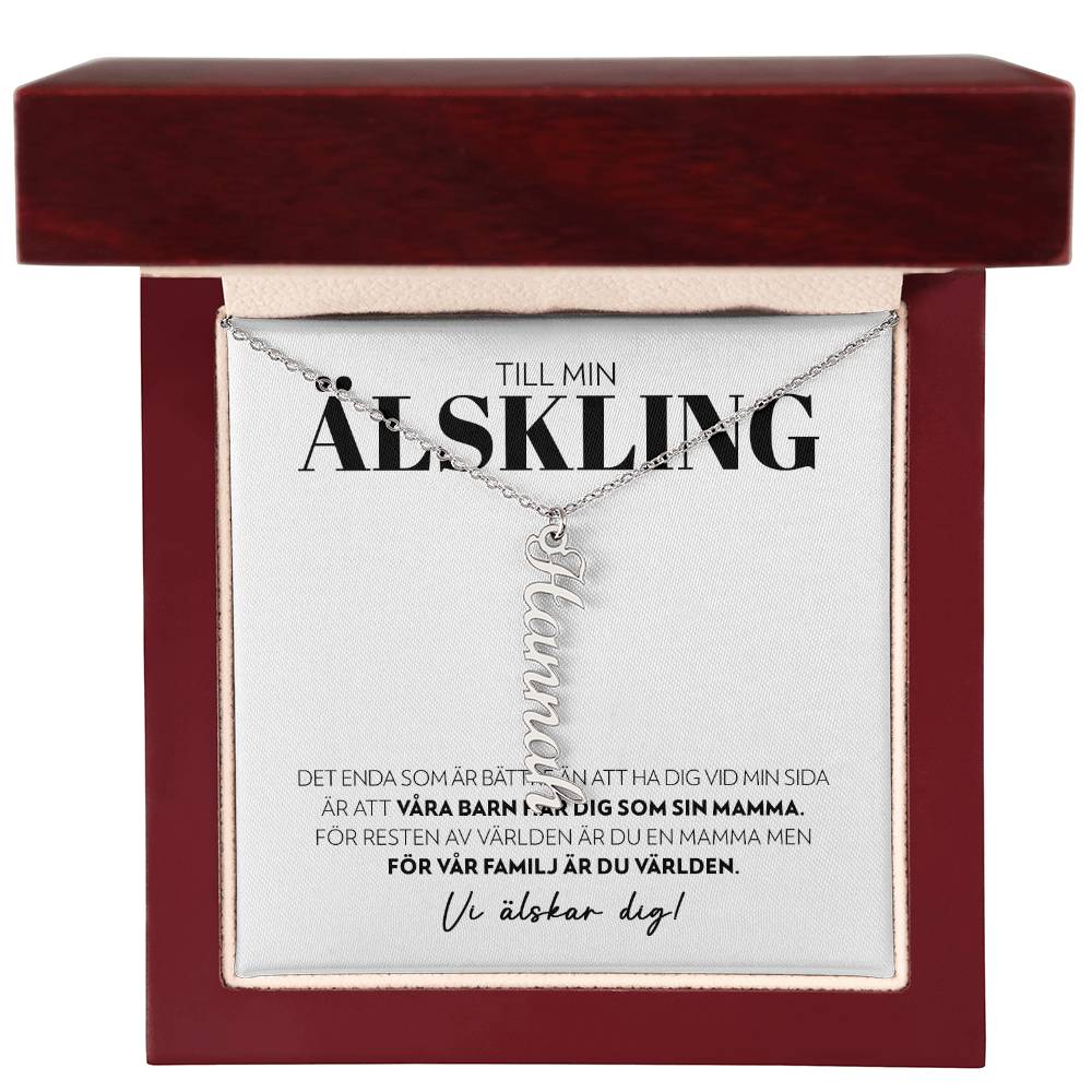 Älskling - Det Enda Som Är Bättre - Namnhalsband (Vertikalt)