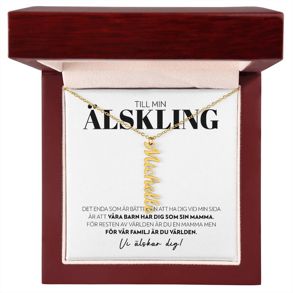 Älskling - Det Enda Som Är Bättre - Namnhalsband (Vertikalt)