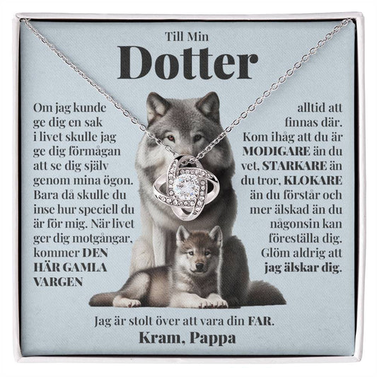 Till Min Dotter (Från Pappa) - Den Här Gamla Vargen - Halsband Kärleksknop