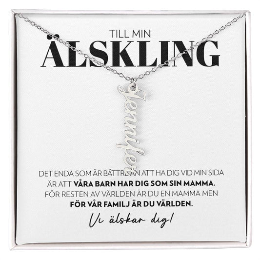 Älskling - Det Enda Som Är Bättre - Namnhalsband (Vertikalt)