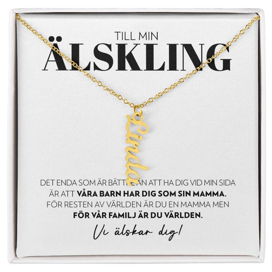 Älskling - Det Enda Som Är Bättre - Namnhalsband (Vertikalt)