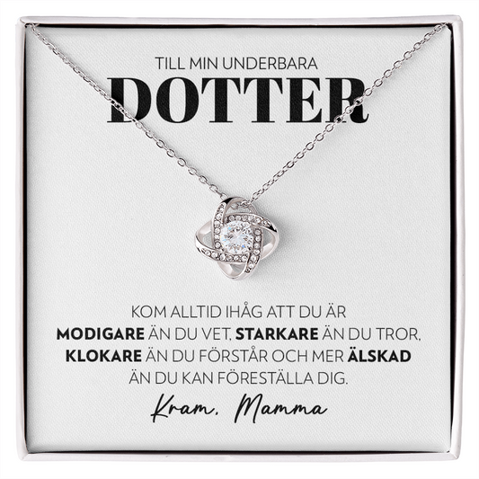 Till Min Underbara Dotter - Modigare (från Mamma) - Halsband Kärleksknop