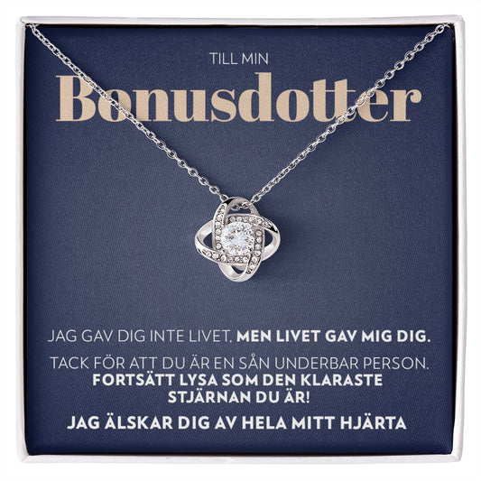 Till Min Bonusdotter - Livet Gav Mig Dig - Halsband Kärleksknop