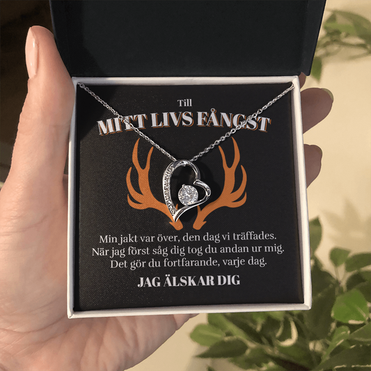 Till Mitt Livs Fångst - Min Jakt Var Över - Halsband Forever Love